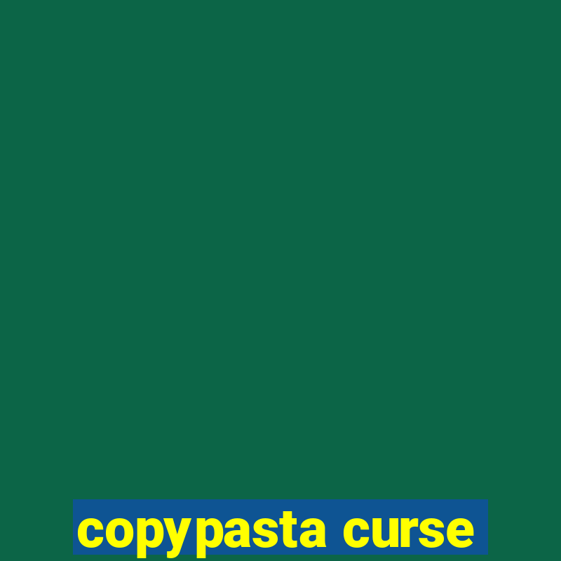 copypasta curse